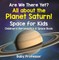Are We There Yet? All About the Planet Saturn! Space for Kids - Children's Aeronautics & Space Book