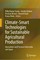 Climate-Smart Technologies for Sustainable Agricultural Production