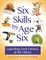 Six Skills by Age Six