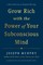 Grow Rich with the Power of Your Subconscious Mind