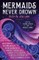 Mermaids Never Drown: Tales to Dive For