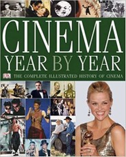 Cinema Year by Year 1894-2006 : the Complete Illustrated History of Film