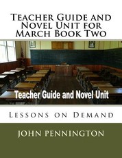 Teacher Guide and Novel Unit for March Book Two