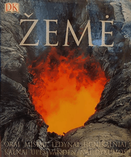 Žemė: orai, miškai, ledynai, ugnikalniai, kalnai, upės, vandenynai, dykumos