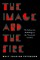 The Image and the Fire