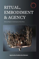 Ritual, Embodiment and Agency