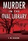 Murder in the Oval Library