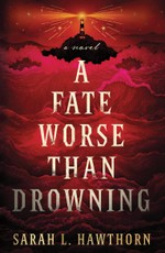 A Fate Worse Than Drowning