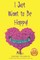 I Just Want to Be Happy!