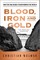 Blood, Iron, and Gold