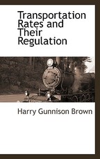 Transportation Rates and Their Regulation