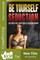 Be Yourself Seduction