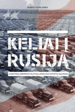 Keliai į Rusiją: Jungtinių Amerikos Valstijų lendlizas Sovietų Sąjungai