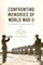 Confronting Memories of World War II
