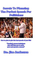 Secrets To Planning The Perfect Speech For Politicians