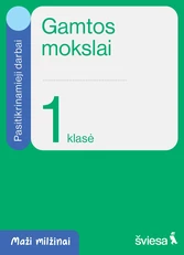 Gamtos mokslai. Pasitikrinamieji darbai 1 klasei. Serija Maži milžinai