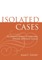 Isolated Cases