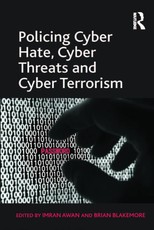 Policing Cyber Hate, Cyber Threats and Cyber Terrorism
