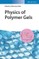 Physics of Polymer Gels