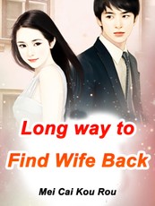 Long way to Find Wife Back