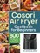 Cosori Air Fryer Cookbook for Beginners