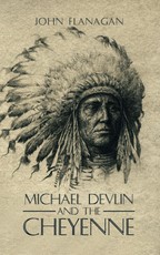 Flanagan, J: Michael Devlin and the Cheyenne