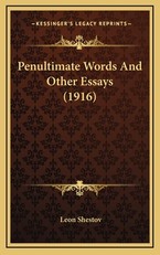 Penultimate Words And Other Essays (1916)