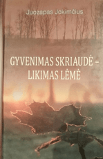Gyvenimas skriaudė – likimas lėmė