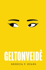 GELTONVEIDĖ. Romanas apie godumą, tiesą, tapatybę ir meną – ir kam iš tikrųjų priklauso istorija GELTONVEIDĖ. Romanas apie godumą, tiesą, tapatybę ir meną – ir kam iš tikrųjų priklauso istorija