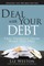 Deal with Your Debt