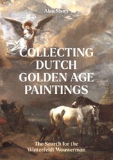 Collecting Dutch Golden Age Paintings: A Personal Journey