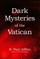 Dark Mysteries of The Vatican