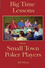 Big Time Lessons from Small Town Poker Players