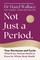 Not Just a Period