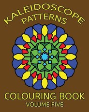 Kaleidoscope Patterns Colouring Book