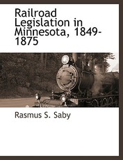 Railroad Legislation in Minnesota, 1849-1875