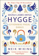 Mažoji laimės knyga. HYGGE: gyvenimas pagal danus