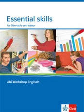 Abi Workshop. Englisch. Essential skills. Für Oberstufe und Abitur. Klasse 11/12 (G8), Klasse 12/13 (G9)