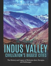 The Ancient Indus Valley Civilization's Biggest Cities