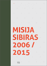 Misija Sibiras. 2006–2015