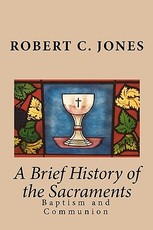 A Brief History of the Sacraments