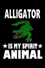 Alligator Is My Spirit Animal