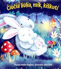 Čiūčia liūlia, mik, kiškuti