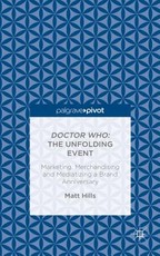 Doctor Who: The Unfolding Event -- Marketing, Merchandising and Mediatizing a Brand Anniversary