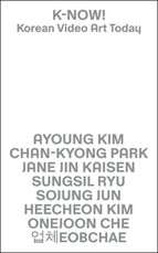 K-Now! Korean Video Art Today