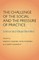 The Challenge of the Social and the Pressure of Practice