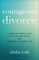 Courageous Divorce