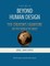 Beyond Human Design