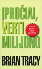 ĮPROČIAI, VERTI MILIJONO. Keiskite įpročius – keisis gyvenimas