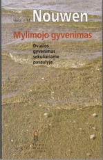 Mylimojo gyvenimas. Dvasios gyvenimas sekuliariame pasaulyje